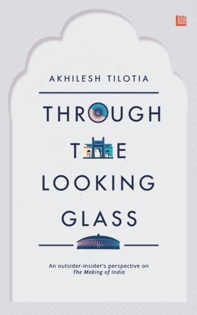 Akhilesh Tilotia - Through the Looking Glass, E-bok