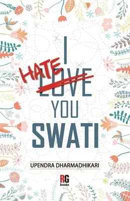 Upendra Dharmadhikari - I Hate You Swati, Häftad. Tillgänglighet: Lägg i varukorg