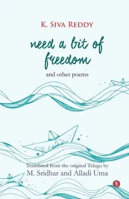 Need a Bit of Freedom and Other Poems, Häftad. Tillgänglighet: Lägg i varukorg