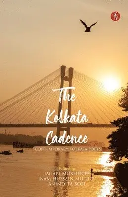 Jagari Mukherjee, Inam Hussain Mullick - The Kolkata Cadence: Contemporary Kolkata Poets, Häftad. Tillgänglighet: Lägg i varukorg