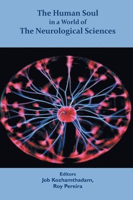 Job Kozhamthadam - Human Soul in a World of the Neurological Sciences, Häftad. Tillgänglighet: Lägg i varukorg