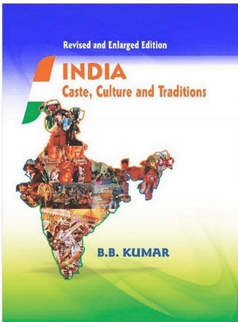 B. B. Kumar - India Caste, Culture and Traditions, E-bok