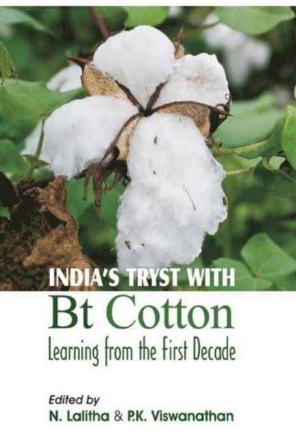 P. K. Viswanathan, N. Lalitha - India's tryst with Bt Cotton Learning from the First Decade, E-bok