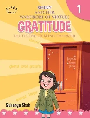 Sukanya Shah - Shiny and her wardrobe of virtues - GRATITUDE The feeling of being thankful, Häftad. Tillgänglighet: Lägg i varukorg
