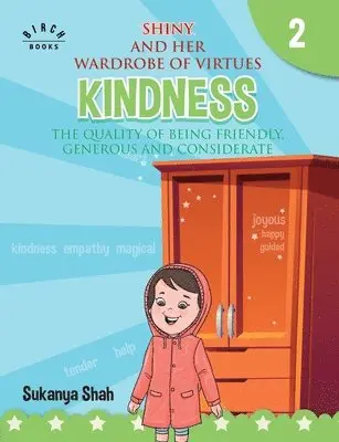 Sukanya Shah - Shiny and her wardrobe of virtues - KINDNESS The quality of being friendly, generous and considerate, Häftad. Tillgänglighet: Lägg i varukorg