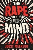Joost Meerloo - Rape of the Mind, Häftad