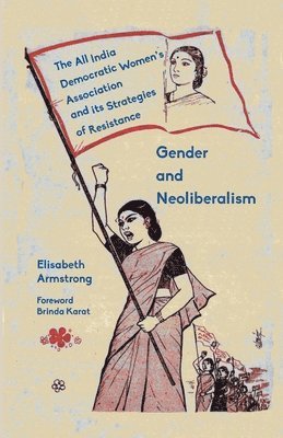 Elisabeth Armstrong - Gender and Neoliberalism, Häftad