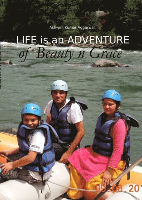 Ashwini Kumar Aggarwal - Life is an Adventure of Beauty n Grace, E-bok