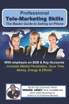 Gerard Assey - Professional Tele-Marketing Skills- The Master Guide to Selling on Phone, Häftad. Tillgänglighet: Lägg i varukorg