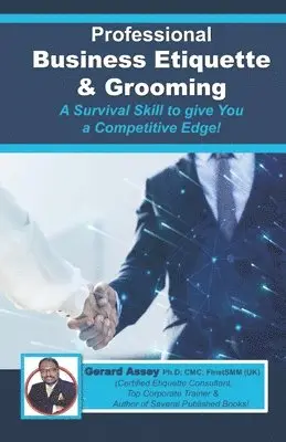 Gerard Assey - Professional Business Etiquette & Grooming, Häftad. Tillgänglighet: Lägg i varukorg