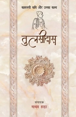 Madhav Hada - Tulsidas - Kaljayi Kavi Aur Unka Kavya, Häftad