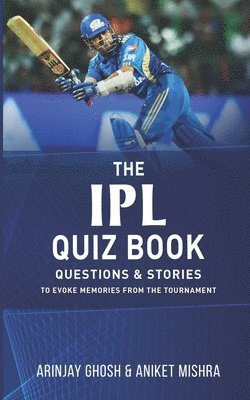 Aniket Mishra, Arinjay Ghosh - IPL Quiz Book, Häftad