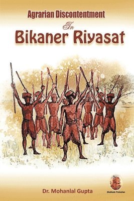 Mohanlal Gupta - Agrarian Discontentment In Bikaner Riyasat, Häftad. Tillgänglighet: Lägg i varukorg