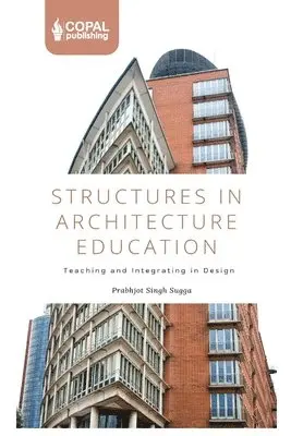 Prabhjot Singh Sugga - Structures in Architecture Education, Inbunden. Tillgänglighet: Lägg i varukorg