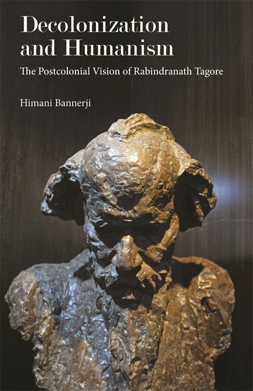 Himani Bannerji - Decolonization and Humanism, Inbunden