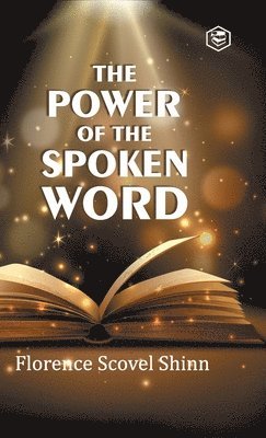 Florence Scovel Shinn - Power of the Spoken Word, Inbunden