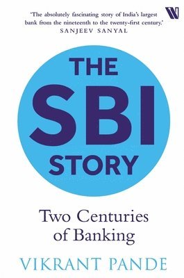 Vikrant Pande - SBI Story: Two Centuries of Banking, Häftad. Tillgänglighet: Lägg i varukorg