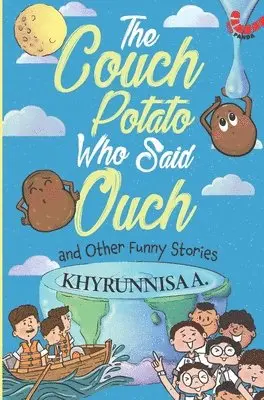 Khyrunnisa A. - Couch Potato Who Said Ouch And Other Funny Stories, Häftad. Tillgänglighet: Lägg i varukorg