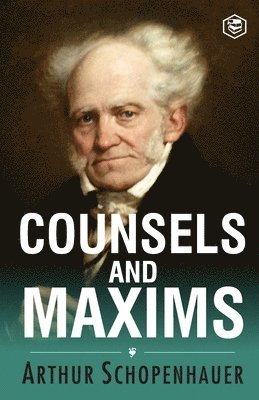 Arthur Schopenhauer - Counsels and Maxims, Häftad