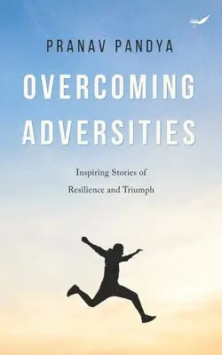 Pranav Pandya - Overcoming Adversities, Häftad. Tillgänglighet: Lägg i varukorg