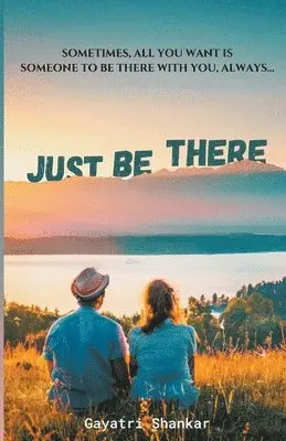Gayatri Shankar - Just Be There, Häftad. Tillgänglighet: Lägg i varukorg