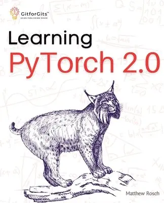 Matthew Rosch - Learning PyTorch 2.0: Experiment deep learning from basics to complex models using every potential capability of Pythonic PyTorch, Häftad. Tillgänglighet: Lägg i varukorg