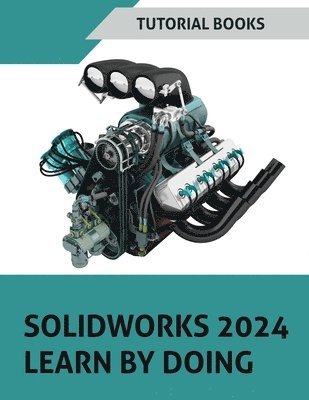 Tutorial Books - SOLIDWORKS 2024 Learn By Doing, Övrigt