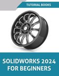 SOLIDWORKS 2024 For Beginners