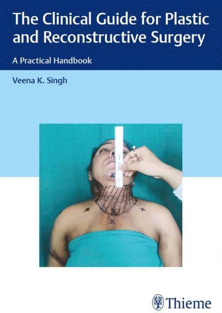 Veena K Singh - Clinical Guide for Plastic and Reconstructive Surgery, E-bok