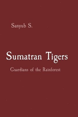 Sanyub S - Sumatran Tigers, Häftad