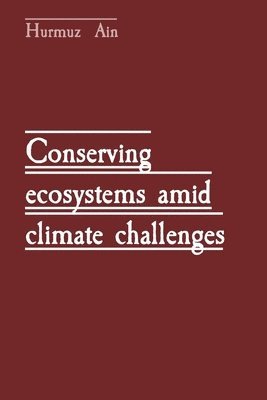 Hurmuz Ain - Conserving ecosystems amid climate challenges, Häftad