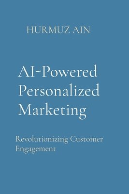 Hurmuz Ain, HURMUZ AIN - AI-Powered Personalized Marketing, Häftad