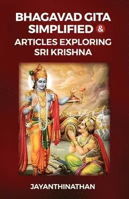 Jayanthinathan - Bhagavad Gita Simplified & Articles Exploring Sri Krishna, Häftad. Tillgänglighet: Lägg i varukorg