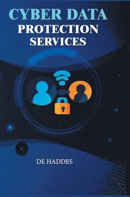De Haddes - Cyber Data Protection Services, Inbunden. Tillgänglighet: Lägg i varukorg