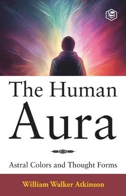 William Walker Atkinson - Human Aura, Övrigt