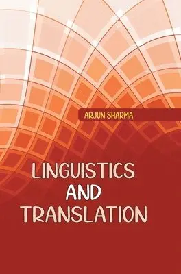 Arjun Sharma - Linguistics and Translation, Inbunden. Tillgänglighet: Lägg i varukorg