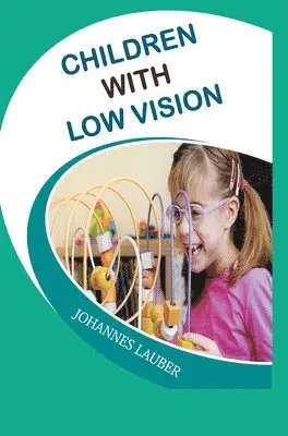 Johannes Lauber - Children with Low Vision, Inbunden. Tillgänglighet: Lägg i varukorg