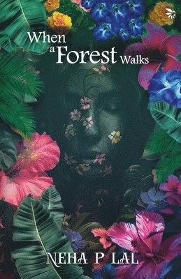 Neha P Lal - When A Forest Walks, Häftad