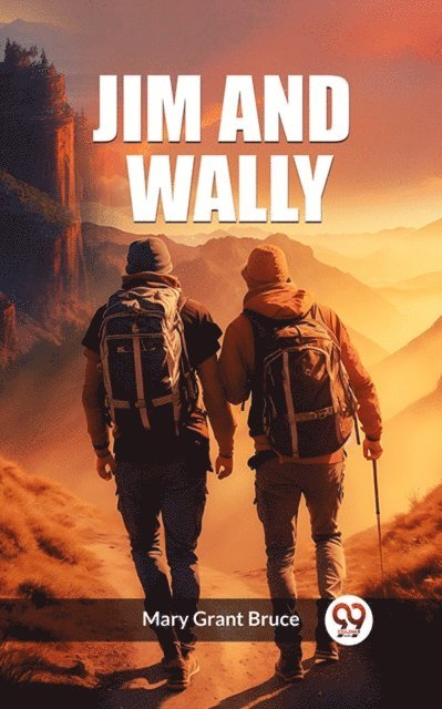 Mary Grant Bruce - Jim And Wally, E-bok