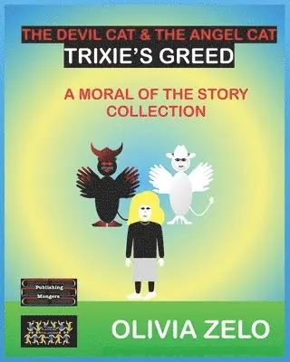 Olivia Zelo - Devil Cat and The Angel Cat Trixie’s Greed, Häftad. Tillgänglighet: Lägg i varukorg