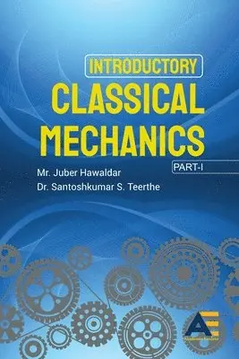 Juber Hawaldar, Santoshkumar S Teerthe - Introductory Classical Mechanics, Häftad. Tillgänglighet: Lägg i varukorg