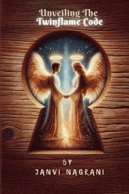 Janvi Nagrani - Unveiling The Twinflame Code, Häftad. Tillgänglighet: Lägg i varukorg