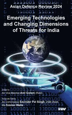 Anil Golani - Asian Defence Review 2024 - Emerging Technologies and Changing Dimensions of Threats for India, Inbunden. Tillgänglighet: Lägg i varukorg