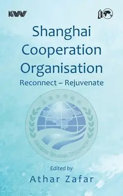 Athar Zafar - Shanghai Cooperation Organization Reconnect Rejuvenate, Inbunden. Tillgänglighet: Lägg i varukorg