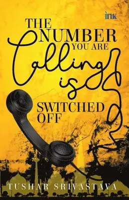 Tushar Srivastava - The Number You Are Calling Is Switched Off, Häftad. Tillgänglighet: Lägg i varukorg