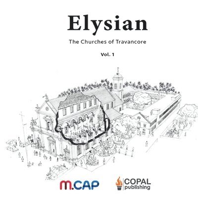 Suja Kumari L, Vivek Venugopal - Elysian: The Churches of Travancore, Inbunden. Tillgänglighet: Lägg i varukorg