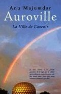 Auroville: La Ville de L'avenir