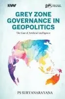 Ps Suryanarayana - Grey Zone Governance in Geopolitics Tje Case of Artificial Intelligence, Inbunden. Tillgänglighet: Lägg i varukorg