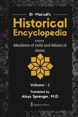 Qadeem Press - El- Mas'udi's Historical Encyclopedia Entitled Meadows of Gold and Mines of Gems, Häftad. Tillgänglighet: Lägg i varukorg