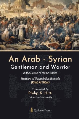 Usamah Ibn-Munqidh, Qadeem Press - Arab - Syrian Gentleman and Warrior (Edition1), Häftad. Tillgänglighet: Lägg i varukorg